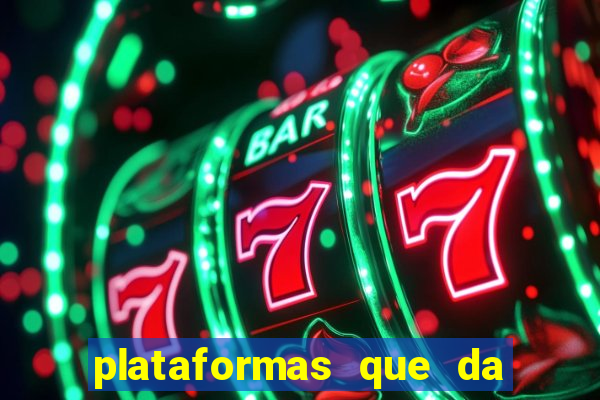 plataformas que da bonus no cadastro e saca no free